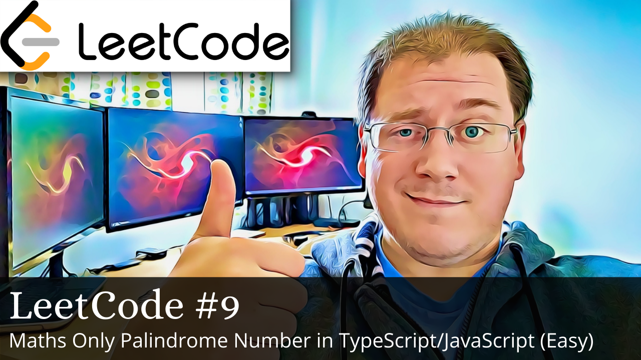 Cover Image for LeetCode – Palindrome Number Solution MATHS ONLY (#9) in TypeScript/JavaScript